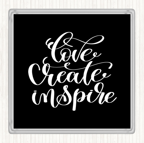 Black White Love Create Inspire Quote Coaster