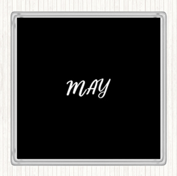 Black White May Quote Coaster