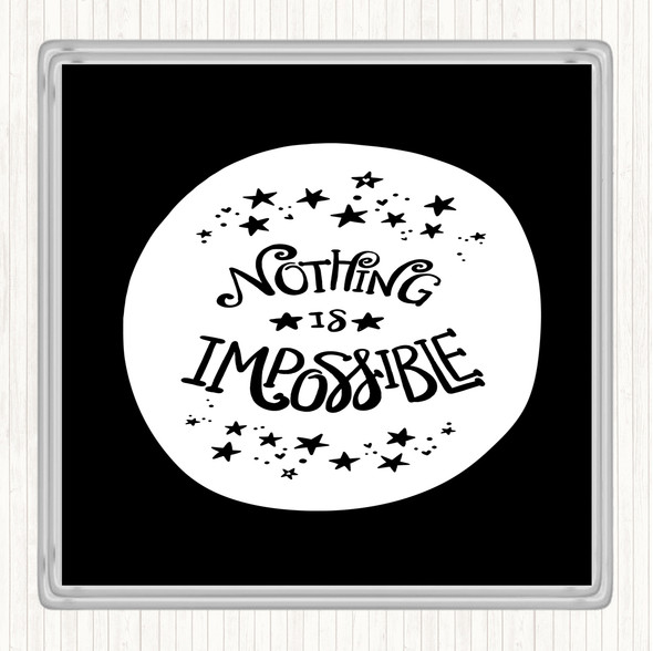 Black White Nothing Impossible Unicorn Quote Coaster