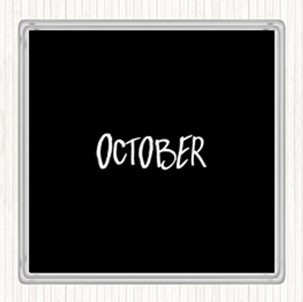 Black White October Quote Coaster