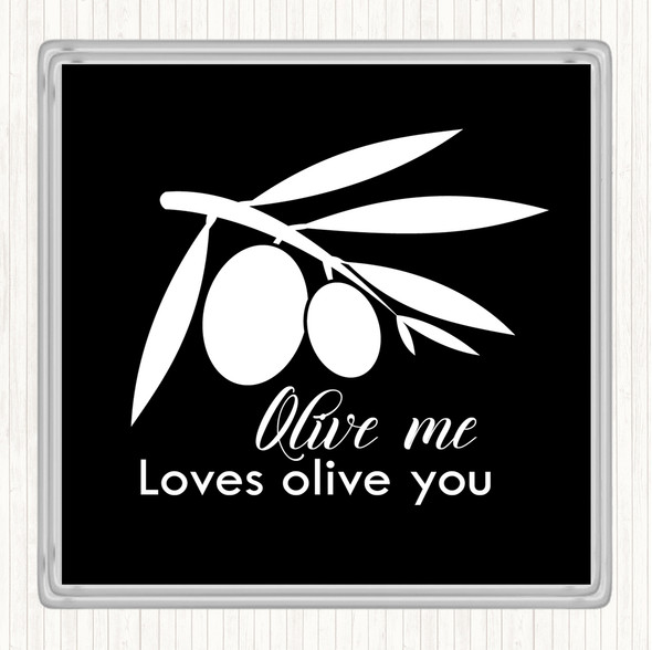 Black White Olive Me Loves Olive You Quote Coaster