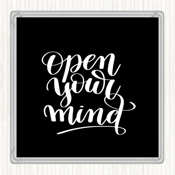 Black White Open Your Mind Quote Coaster