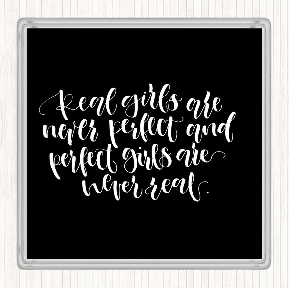 Black White Real Girls Quote Coaster