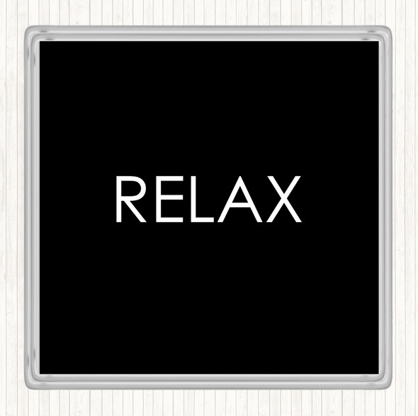 Black White Relax Quote Coaster
