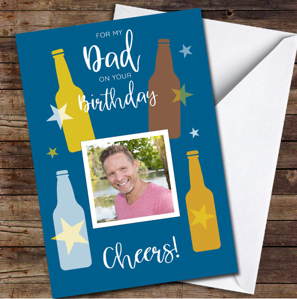 Dad Birthday Cheers Beer Bottles Photo Blue Stars Personalised Card