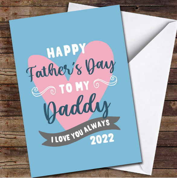 Happy Father's Day To My Daddy Blue Pink Heart Typographic Personalised Card