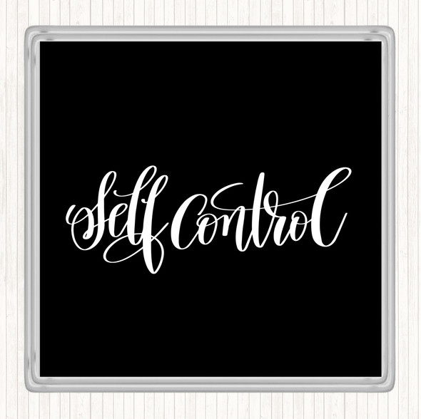 Black White Self Control Quote Coaster