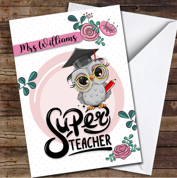 Cute Owl Super Teacher Name Cap School Leavers Pink Flowers Personalised Card