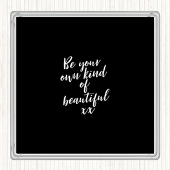 Black White Be Your Own Kind Quote Coaster