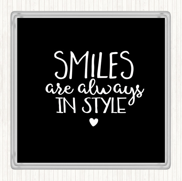 Black White Smiles Are Always In Style Quote Coaster