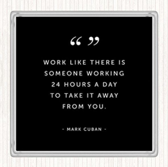 Black White Someone Working Quote Coaster