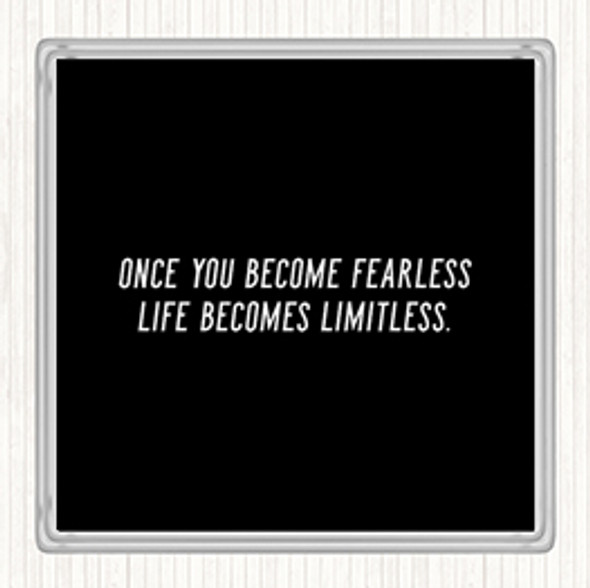 Black White Become Fearless Quote Coaster