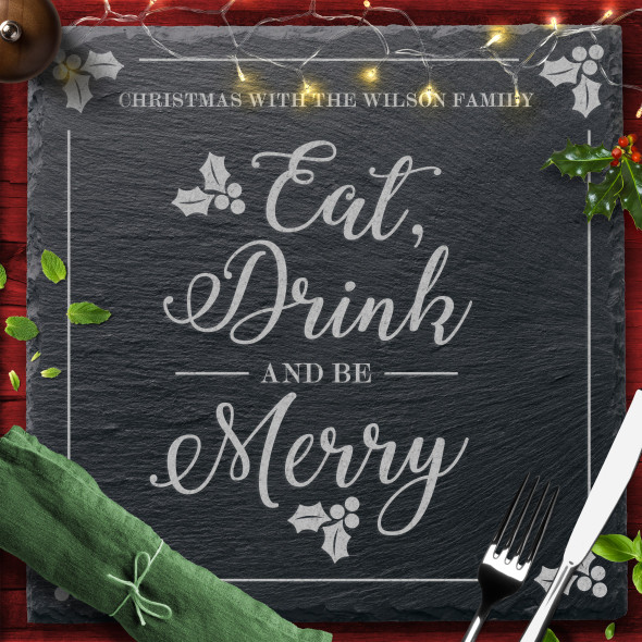 Eat Drink And Be Merry Any Text Square Personalised Christmas Slate Placemat