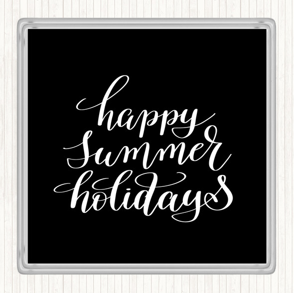 Black White Summer Holidays Quote Coaster