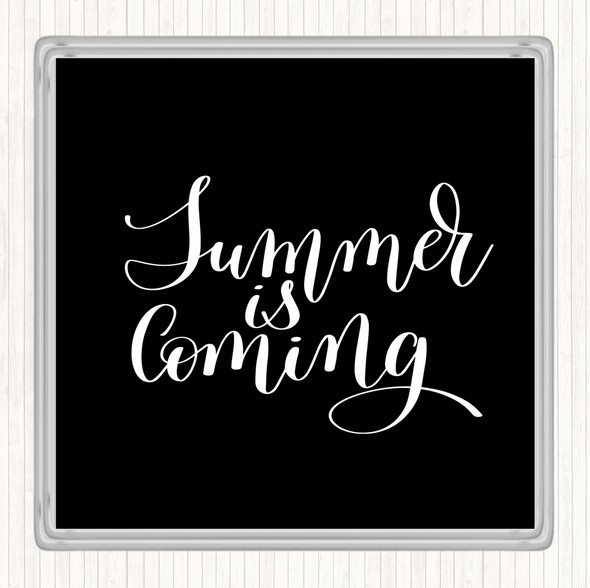Black White Summer Is Coming Quote Coaster