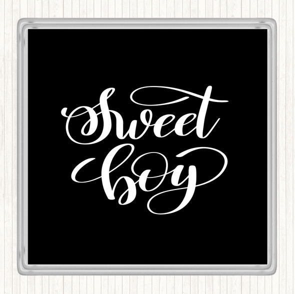 Black White Sweet Boy Quote Coaster