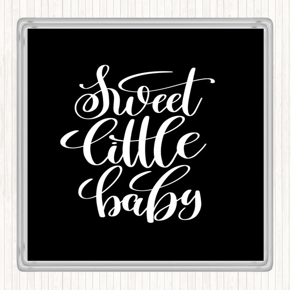 Black White Sweet Little Baby Quote Coaster