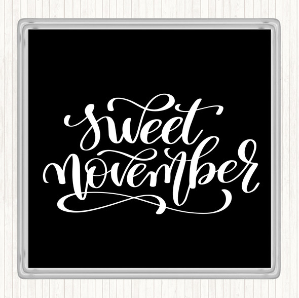 Black White Sweet November Quote Coaster