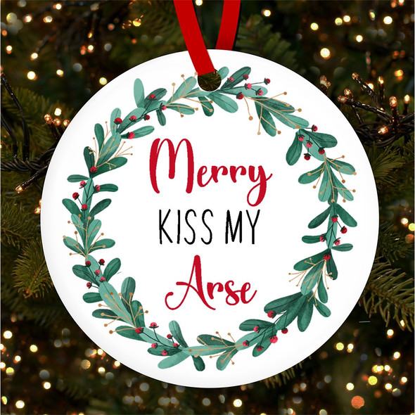 Funny Rude Swearing Kiss My Arse Christmas Tree Ornament Bauble Decoration