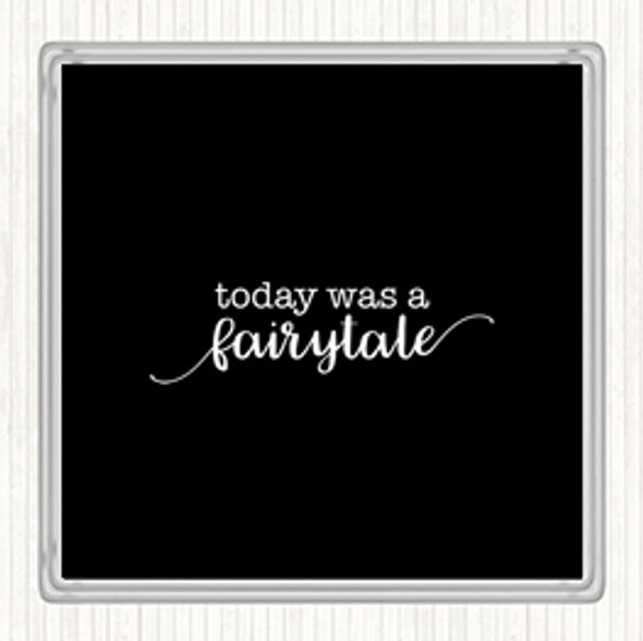 Black White Today Fairytail Quote Coaster