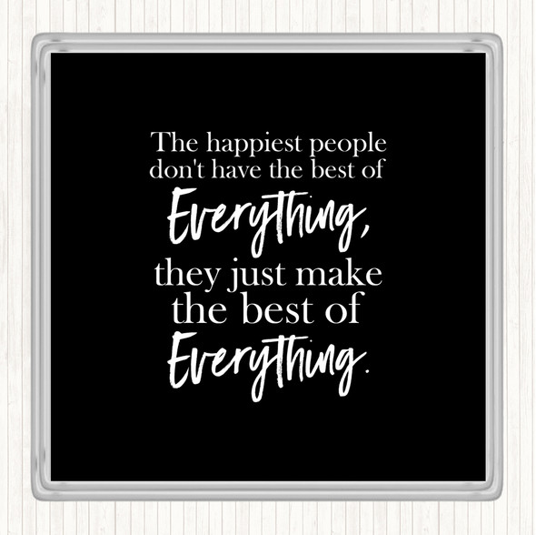 Black White Best Of Everything Quote Coaster