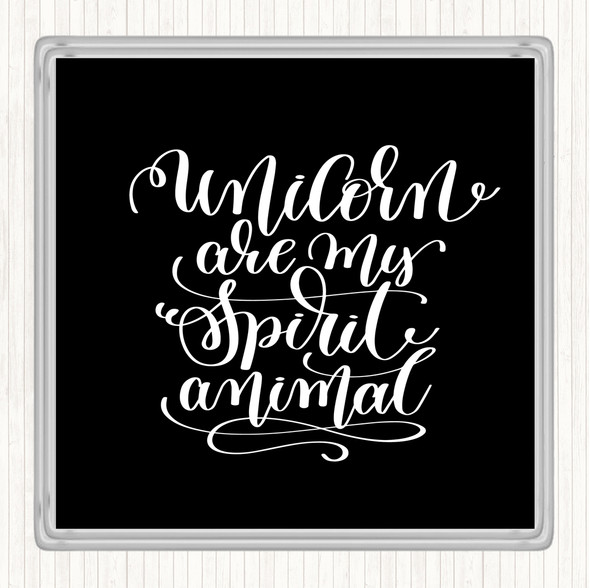 Black White Unicorn Spirit Animal Quote Coaster