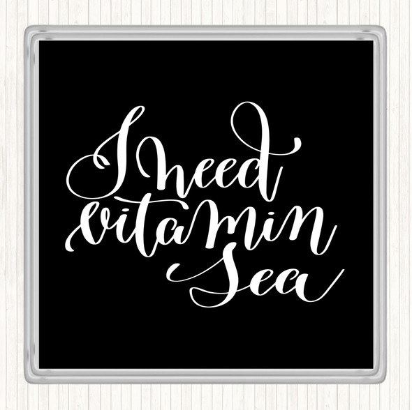 Black White Vitamin Sea Quote Coaster