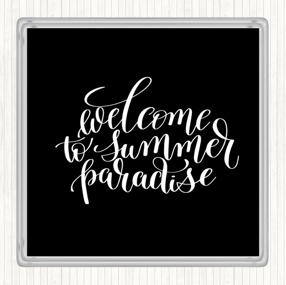 Black White Welcome To Summer Paradise Quote Coaster
