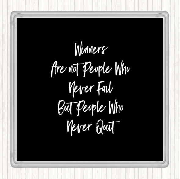 Black White Winners Never Quit Quote Coaster