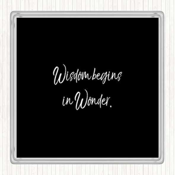 Black White Wisdom Begins In Wonder Quote Coaster