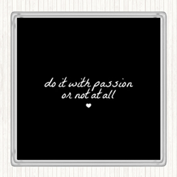 Black White With Passion Quote Coaster