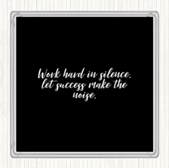 Black White Work Hard Quote Coaster