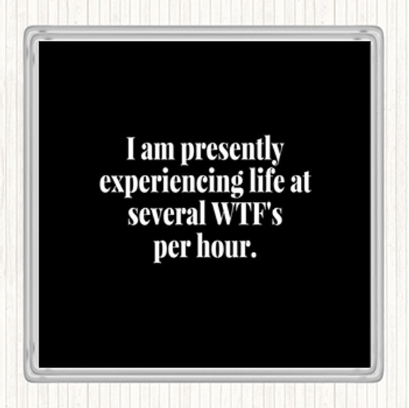 Black White Wtf'S Per Hour Quote Coaster