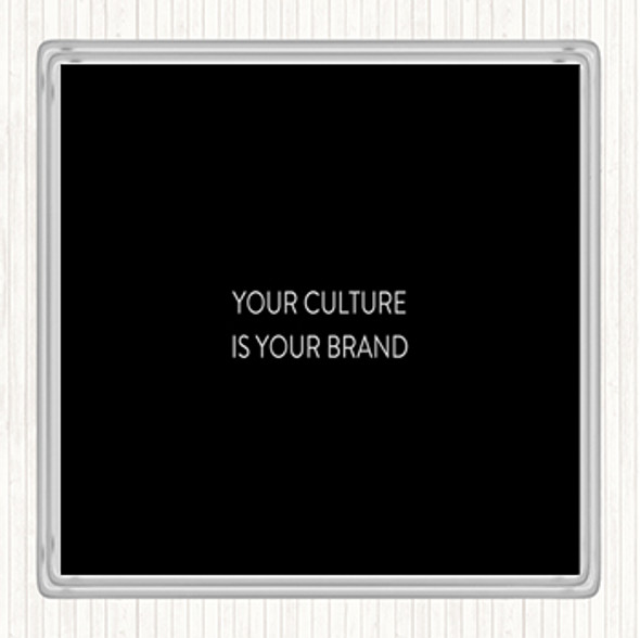 Black White Your Culture Is Your Brand Quote Coaster