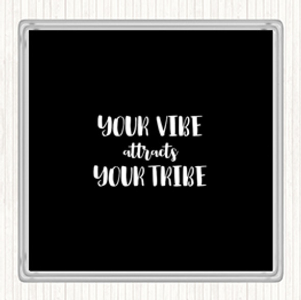 Black White Your Vibe Quote Coaster