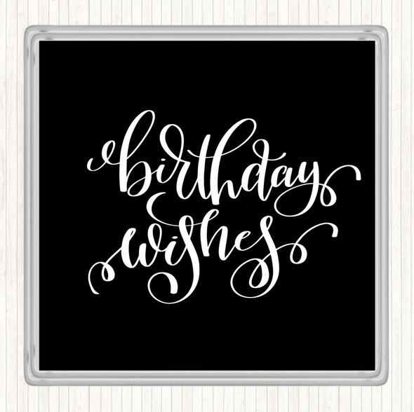 Black White Birthday Wishes Quote Coaster
