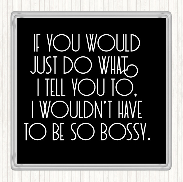 Black White Bossy Quote Coaster