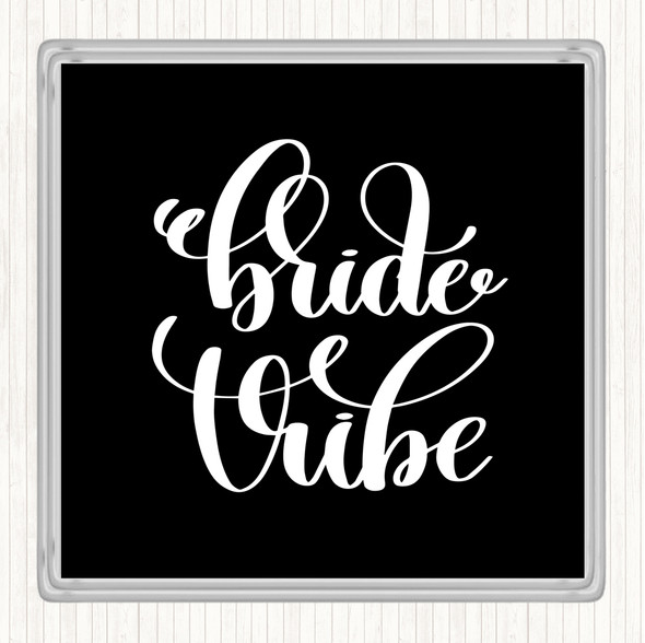 Black White Bride Vibe Quote Coaster