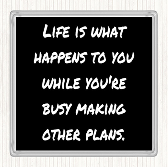 Black White Busy Making Other Plans Quote Coaster