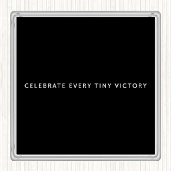 Black White Celebrate Every Victory Quote Coaster