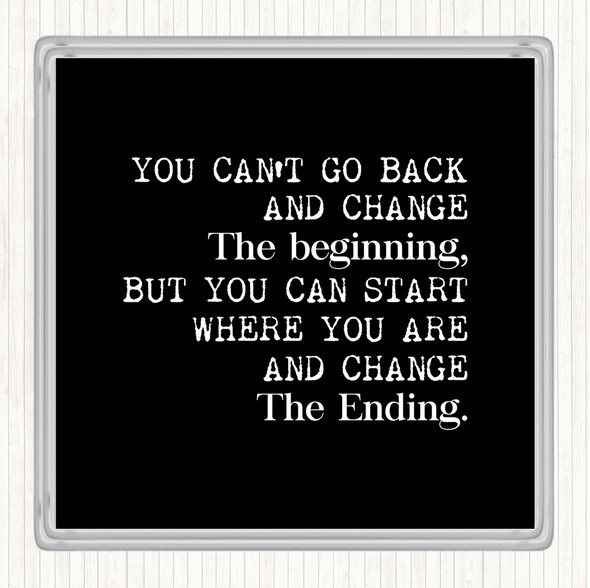 Black White Change The End Quote Coaster