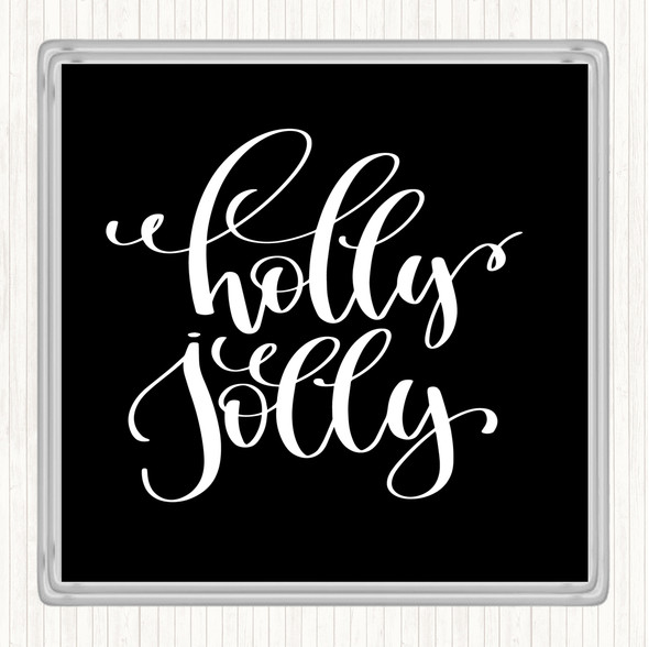 Black White Christmas Holly Quote Coaster