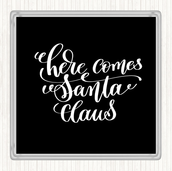 Black White Christmas Santa Claus Quote Coaster