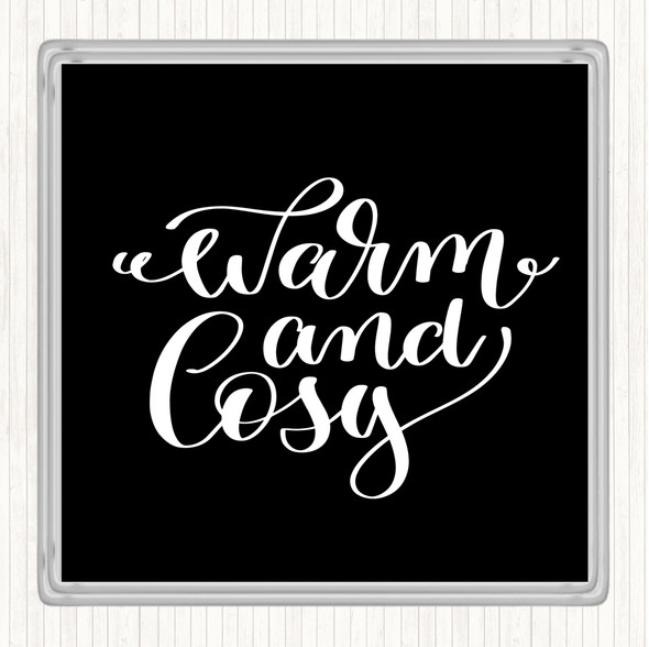 Black White Christmas Warm And Cosy Quote Coaster