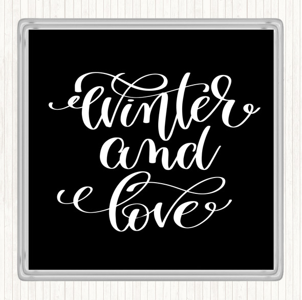 Black White Christmas Winter & Love Quote Coaster