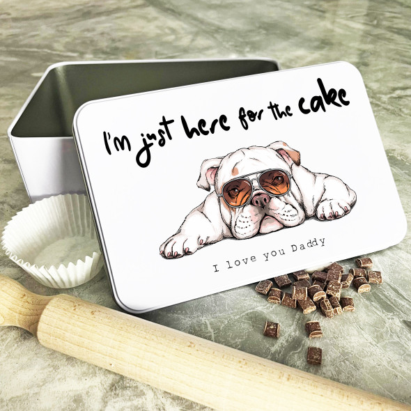 Bulldog Here For The Cake Love You Daddy Personalised Gift Baking Cake Tin