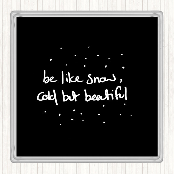 Black White Cold But Beautiful Quote Coaster