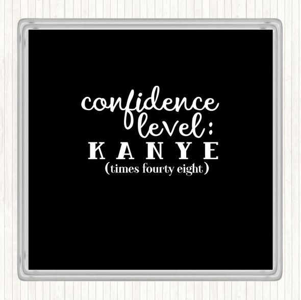Black White Confidence Level Quote Coaster