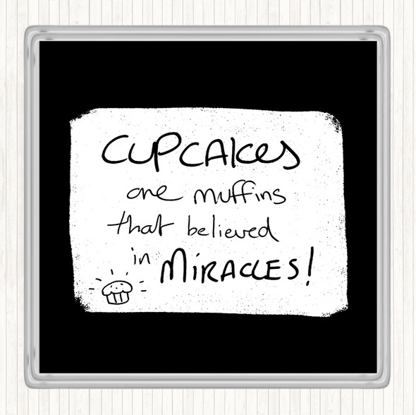 Black White Cupcakes Muffins Quote Coaster