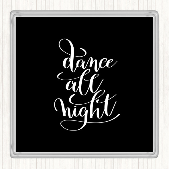 Black White Dance Night Quote Coaster